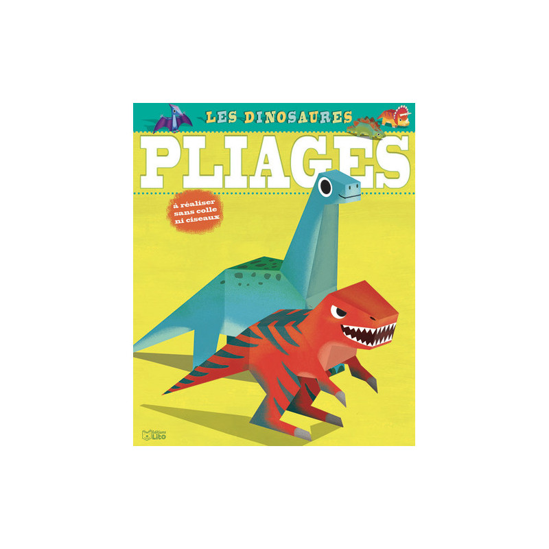 LITO DIFFUSION 7 pliages de dinosaures à réaliser facilement en détachant les formes prédécoupées.
