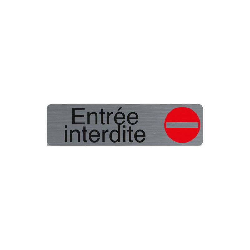 EXACOMPTA Plaque adh&eacute;sive imitation aluminium Entr&eacute;e interdite 16,5X4,4 cm 67152E